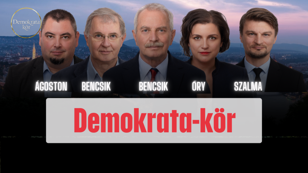Politikai hiénák és brüsszeli diktátum – Demokrata-kör Bencsik Andrással