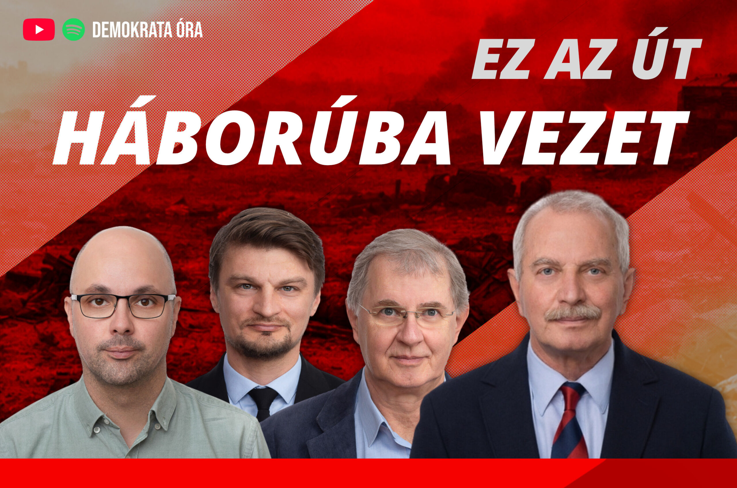 Ez az út háborúba vezet – Demokrata-kör Bencsik Andrással
