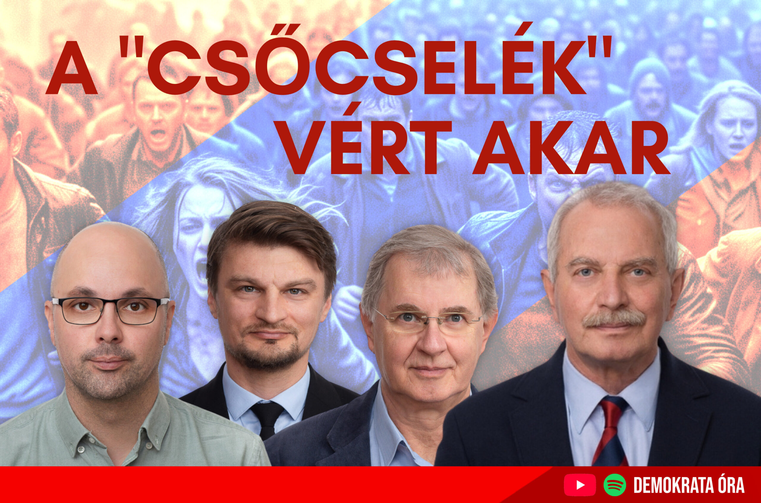A csőcselék vért akar – Demokrata-kör Bencsik Andrással